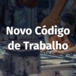 imagem de uma pessoa a trabalhar com a frase "Novo Código de Trabalho"